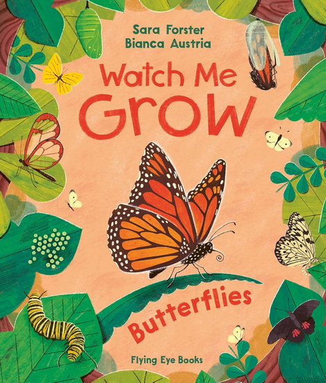 Watch me GROW: Butterflies - SARA FORSTER - BIANCA AUSTRIA