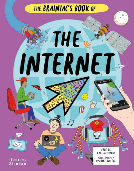 Brainiacts Book of The Internet: How the Online World Works - SUZUKI LARISSA - HARRIET RUSSELL