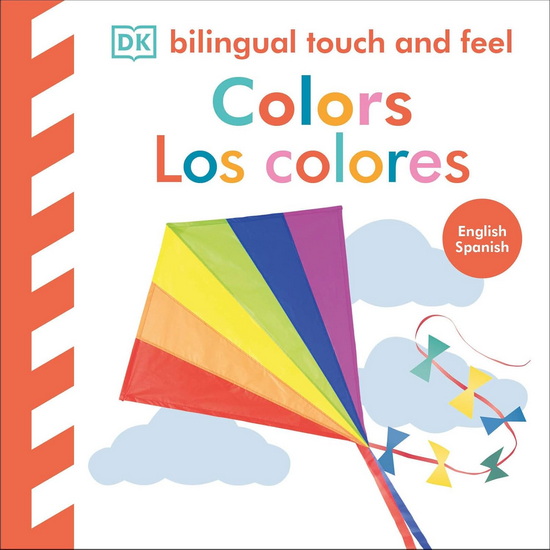 Bilingual Baby Touch and Feel: Colors / Los Colores - DK