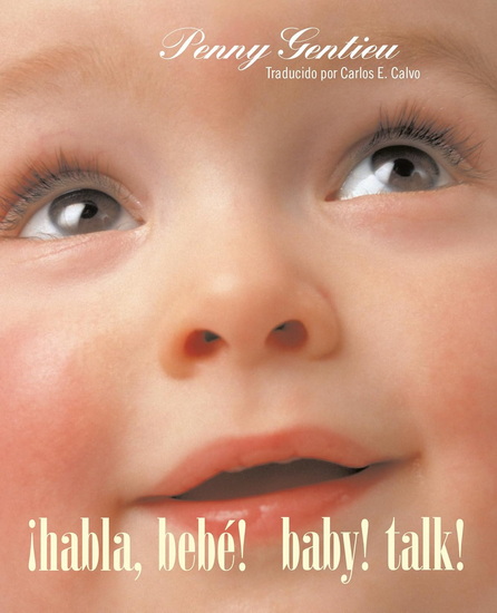 ¡Habla, bebé! (Baby! Talk! Spanish-English Bilingual Edition) - PENNY GENTIEU