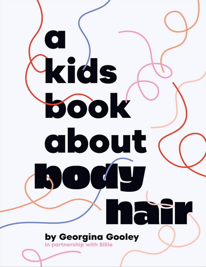 A Kids Book About Body Hair - GEORGINA GOOLEY