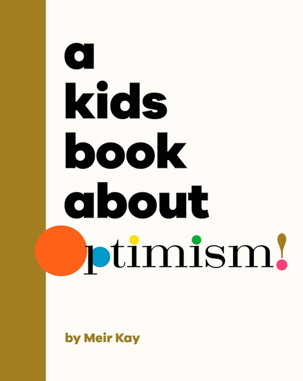 A Kids Book About Optimism - MEIR KALMANSON