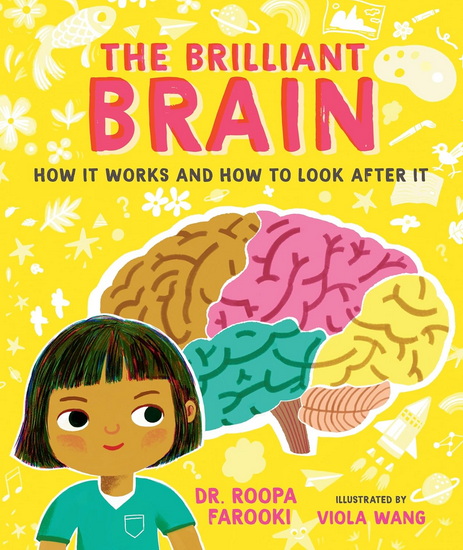 The Brilliant Brain: How It Works and How to Look After It - ROOPA FAROOKI - VIOLA WANG