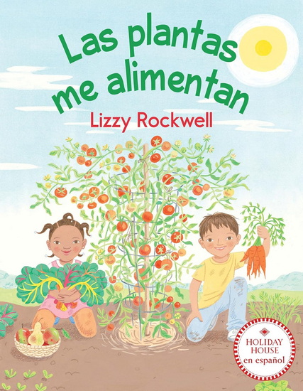Las plantas me alimentan - LIZZY ROCKWELL