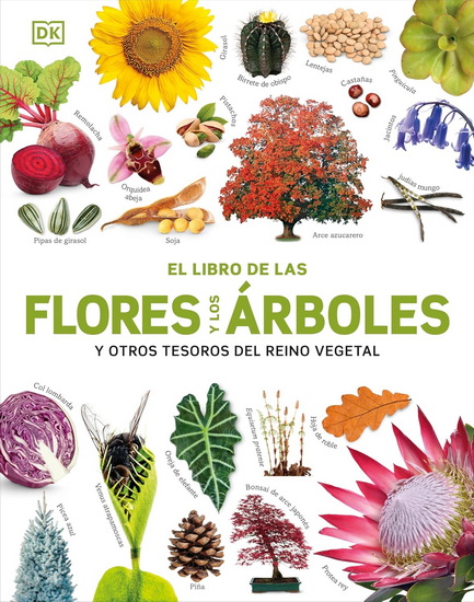 El Libro de las flores y los árboles (Our World in Pictures: Trees, Leaves, Flowers & Seeds) - DK