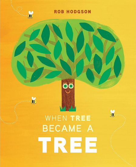When Tree Became a Tree - ROB HODGSON - ROB HODGSON