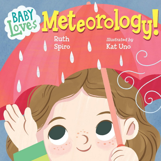 Baby Loves Meteorology - RUTH SPIRO - KAT UNO