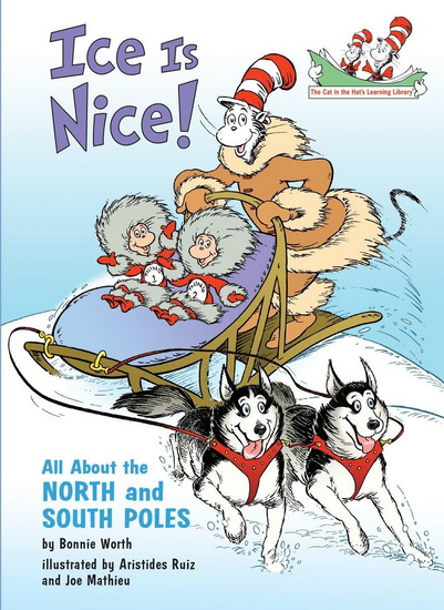 Ice is Nice! All About the North and South Poles - BONNIE WORTH & AL