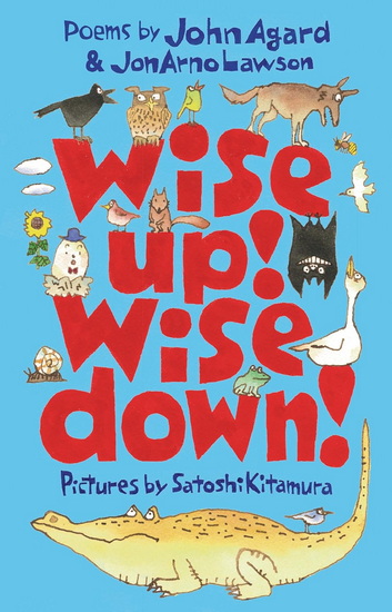 Wise Up! Wise Down!: A Poetic Conversation - JOHN AGARD & AL