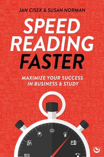 Speed Reading Faster: Maximize Your Success in Business & Study - JAN CISEK - SUSAN NORMAN