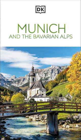 DK Munich and the Bavarian Alps - DK TRAVEL