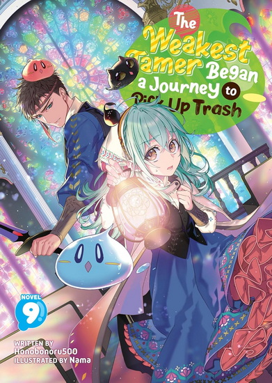 The Weakest Tamer Began a Journey to Pick Up Trash (Light Novel) Vol. 9 - HONOBONORU500 - NAMA