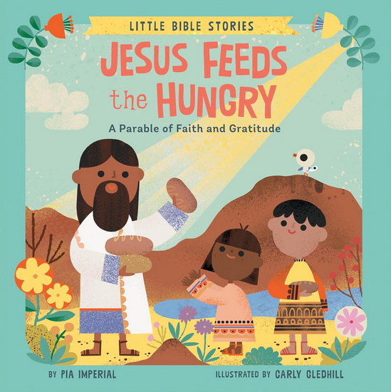 Jesus Feeds the Hungry: A Parable of Faith and Gratitude - PIA IMPERIAL - CARLY GLEDHILL