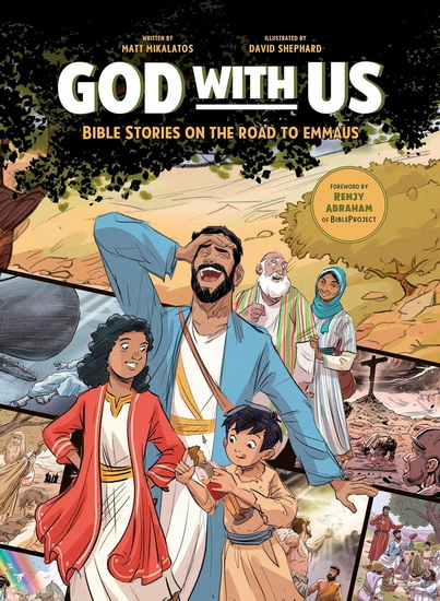 God with Us: Bible Stories on the Road to Emmaus - MATT MIKALATOS - DAVID SHEPHARD