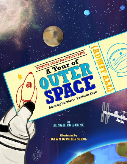 A Tour of Outer Space: Amazing Numbers--Fantastic Facts - JENNIFER BERNE - DAWN DEVRIES SOKOL