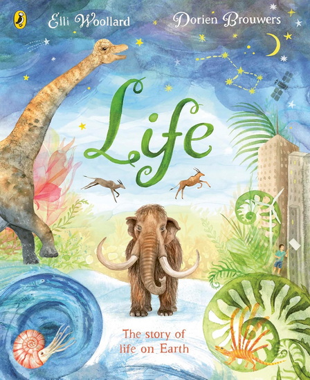 Life: The beautifully illustrated natural history book for kids - ELLI WOOLLARD - DORIEN BROUWERS