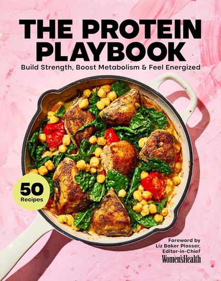 The Protein Playbook: Build Strength, Boost Metabolism, and Feel Energized - WOMEN'S HEALTH