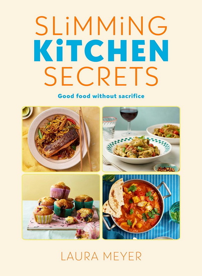Slimming Kitchen Secrets - LAURA MEYER
