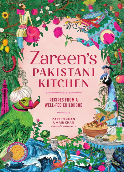 Zareen’s Pakistani Kitchen: Recipes from a Well-Fed Childhood - ZAREEN KHAN - UMAIR KHAN