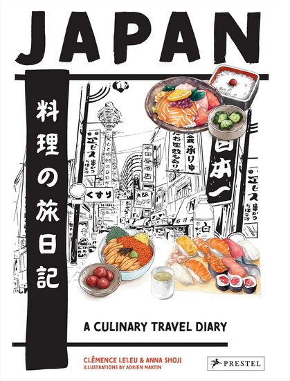 Japan: A Culinary Travel Diary - CLÉMENCE LELEU - ANNA SHOJI
