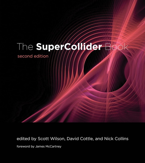 The SuperCollider Book, second edition - SCOTT WILSON