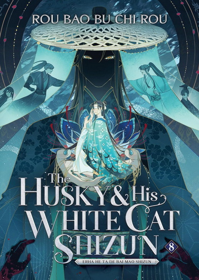 The Husky and His White Cat Shizun: Erha He Ta De Bai Mao Shizun (Novel) Vol. 8 - ROU BAO BU CHI ROU
