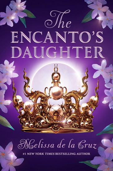 The Encanto's Daughter - MELISSA DE LA CRUZ
