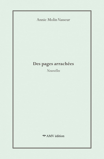 Des pages arrachées - ANNIE MOLIN VASSEUR