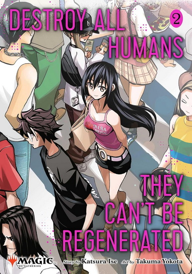 Destroy All Humans. They Can't Be Regenerated. A Magic: The Gathering Manga, Vol.2 - KATSURA ISE