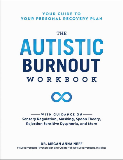Autistic Burnout Workbook - MEGAN ANNA NEFF