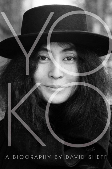 Yoko : The Biography - DAVID SHEFF