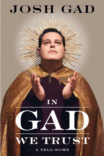 In Gad We Trust - JOSH GAD