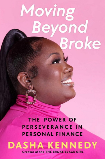 Moving Beyond Broke - DASHA KENNEDY