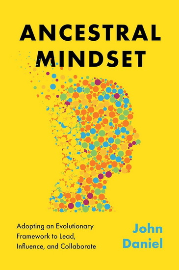 Ancestral Mindset - JOHN DANIEL