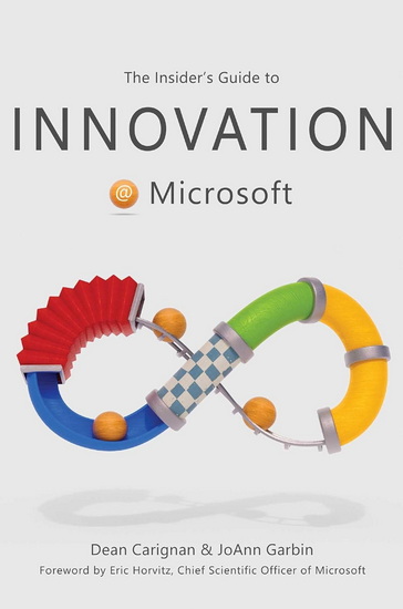 Insider&#39;s Guide to Innovation at Microsoft - DEAN CARIGNAN