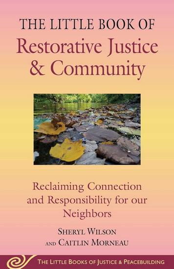 Little Book of Restorative Justice & Community - SHERYL WILSON