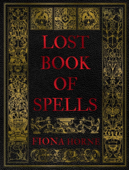 Lost Book of Spells - FIONA HORNE