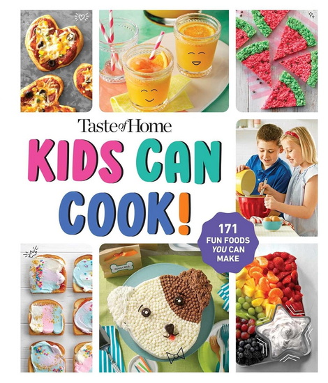 Taste of Home Kids Can Cook! - COLLECTIF