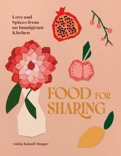 Food for Sharing - ASHIA ISMAIL-SINGER