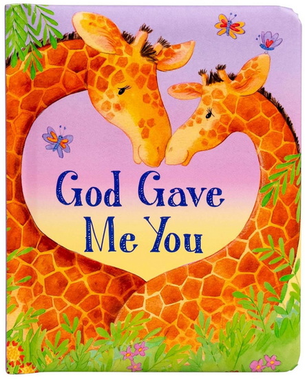God Gave Me You - LORI C FROEB