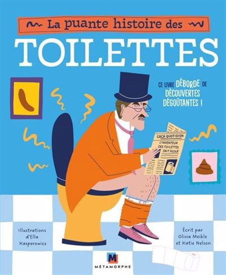 La Puante histoire des toilettes - OLIVIA MEIKLE