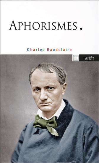 Aphorismes N. éd. - CHARLES BAUDELAIRE