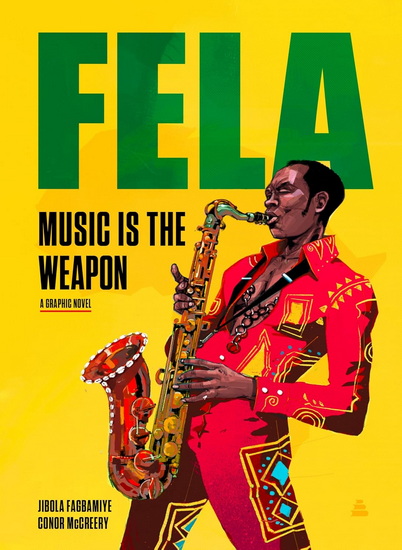 Fela: Music Is the Weapon - JIBOLA FAGBAMIYE - CONOR MCCREERY