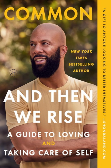 And Then We Rise: A Guide to Loving and Taking Care of Self - COMMON