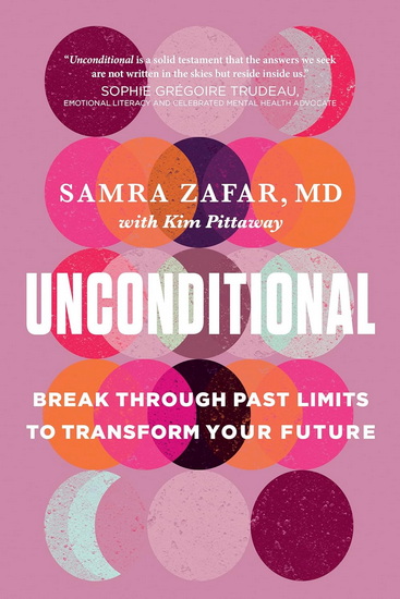 Unconditional: Break Through Past Limits to Transform Your Future - SAMRA ZAFAR - KIM PITTAWAY