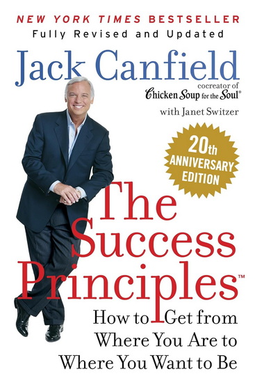 The Success Principles(TM) 20th Anniversary Edition: How to Get from Where You Are to Where You Want to Be - JACK CANFIELD - JANET SWITZER