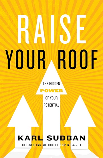 Raise Your Roof: The Hidden Power of Your Potential - KARL SUBBAN - ELLE GLENCOE
