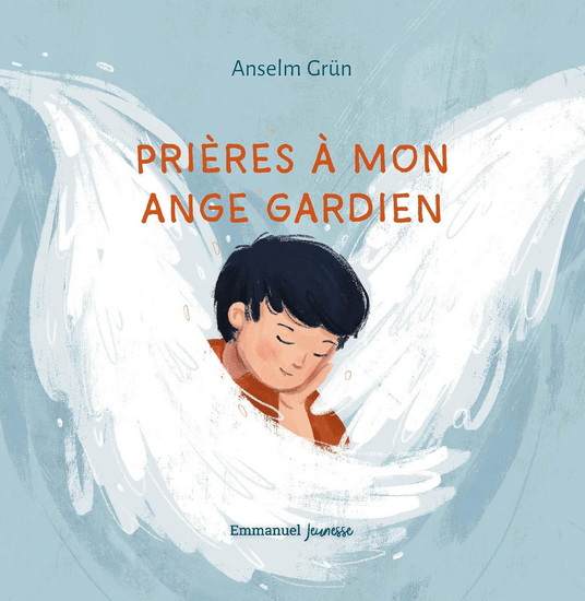 Prières à mon ange gardien - ANSELM GRÜN - MARTINA HOFFMANN
