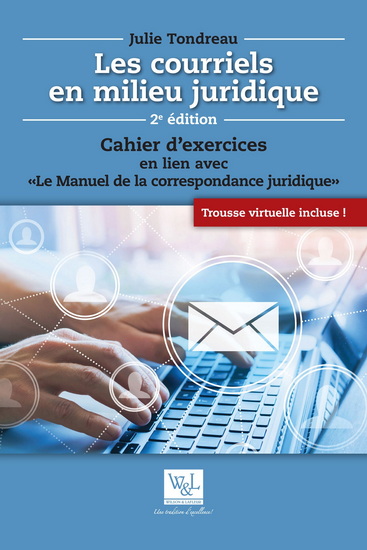Les Courriels en milieu juridique 2e éd. - JULIE TONDREAU