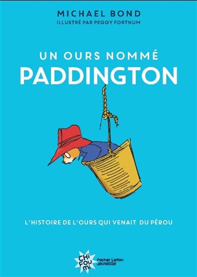 Un ours nommé Paddington N. éd. - MICHAEL BOND - PEGGY FORTNUM